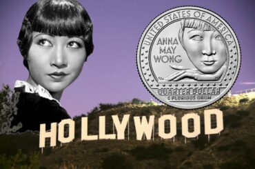 Illustration with a picture of Anna May Wong, the Hollywood sign and the new quarter design featuring her.